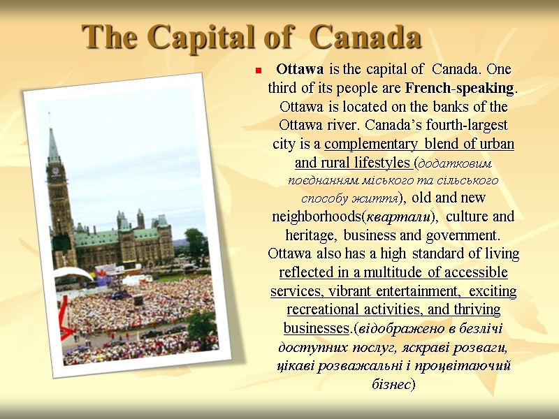 The Capital of  Canada Ottawa is the capital of  Canada. One third
